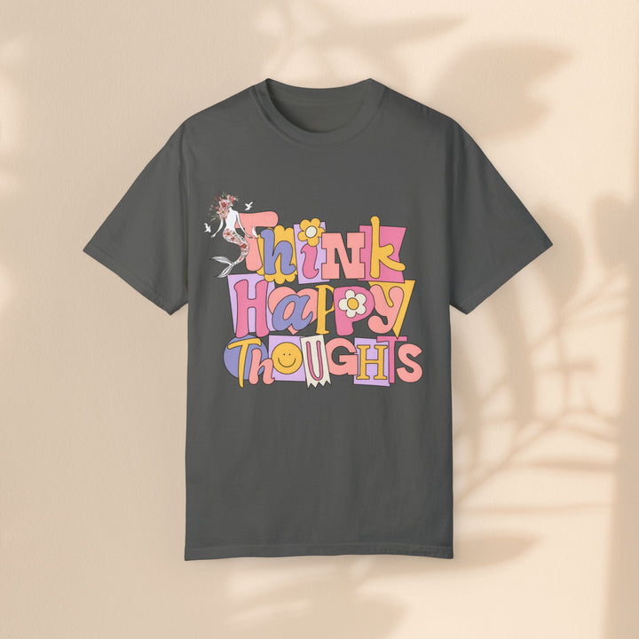 Unisex Garment-Dyed T-shirt - Think Happy Thoughts