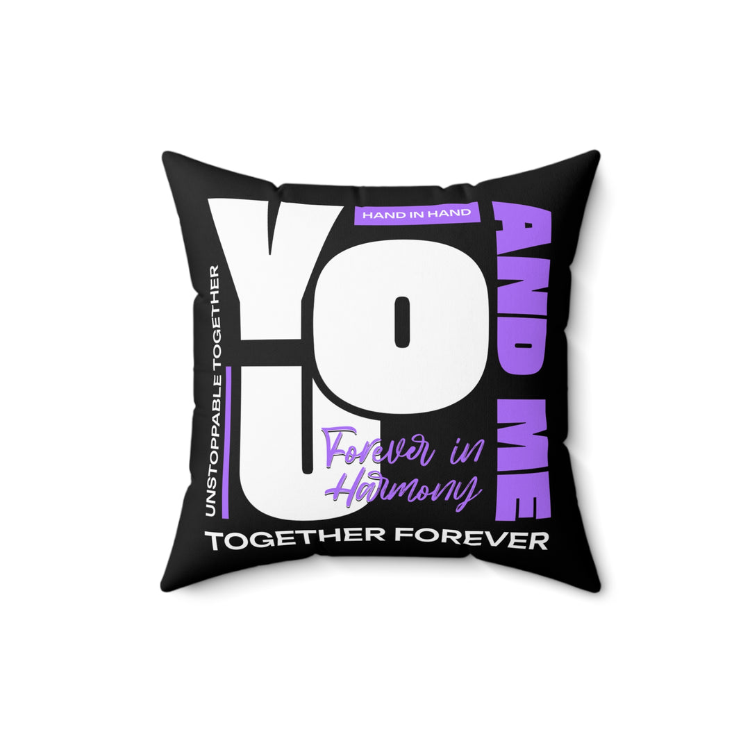 Spun Polyester Square Pillow - You and Me Unstoppable Together