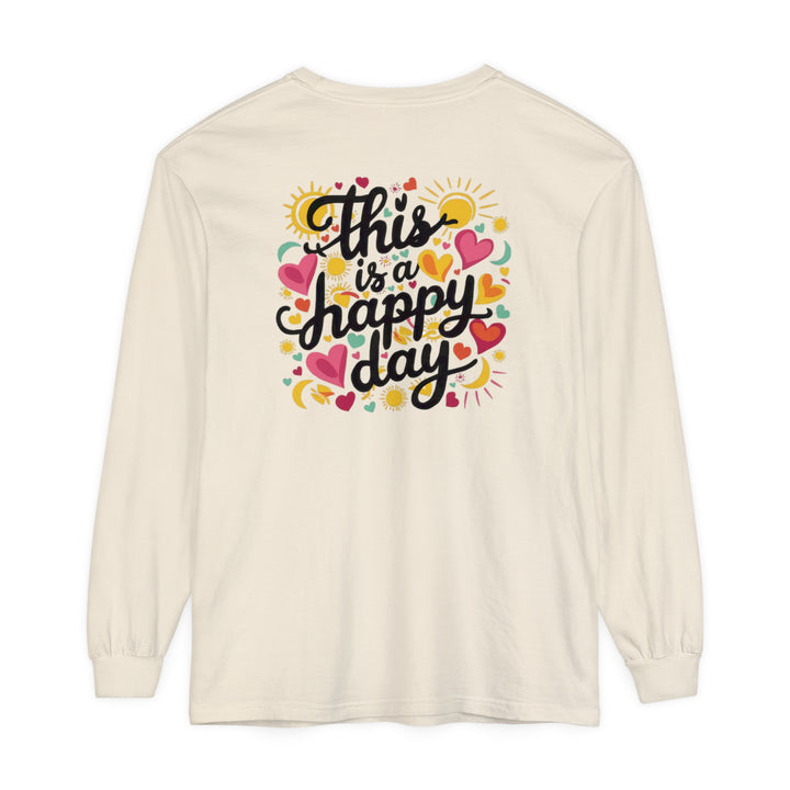 Unisex Garment-dyed Long Sleeve T-Shirt - This is a Happy Day