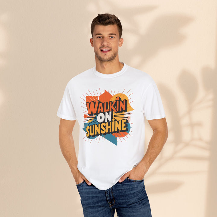 Unisex Garment-Dyed T-shirt - Walking On Sunshine