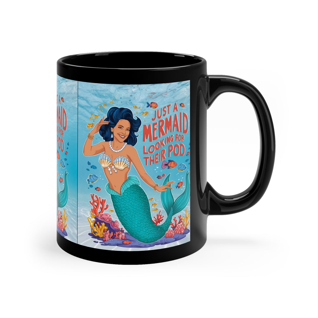 Black Coffee Mug, 11oz - Mermaid Looking For Their Pod