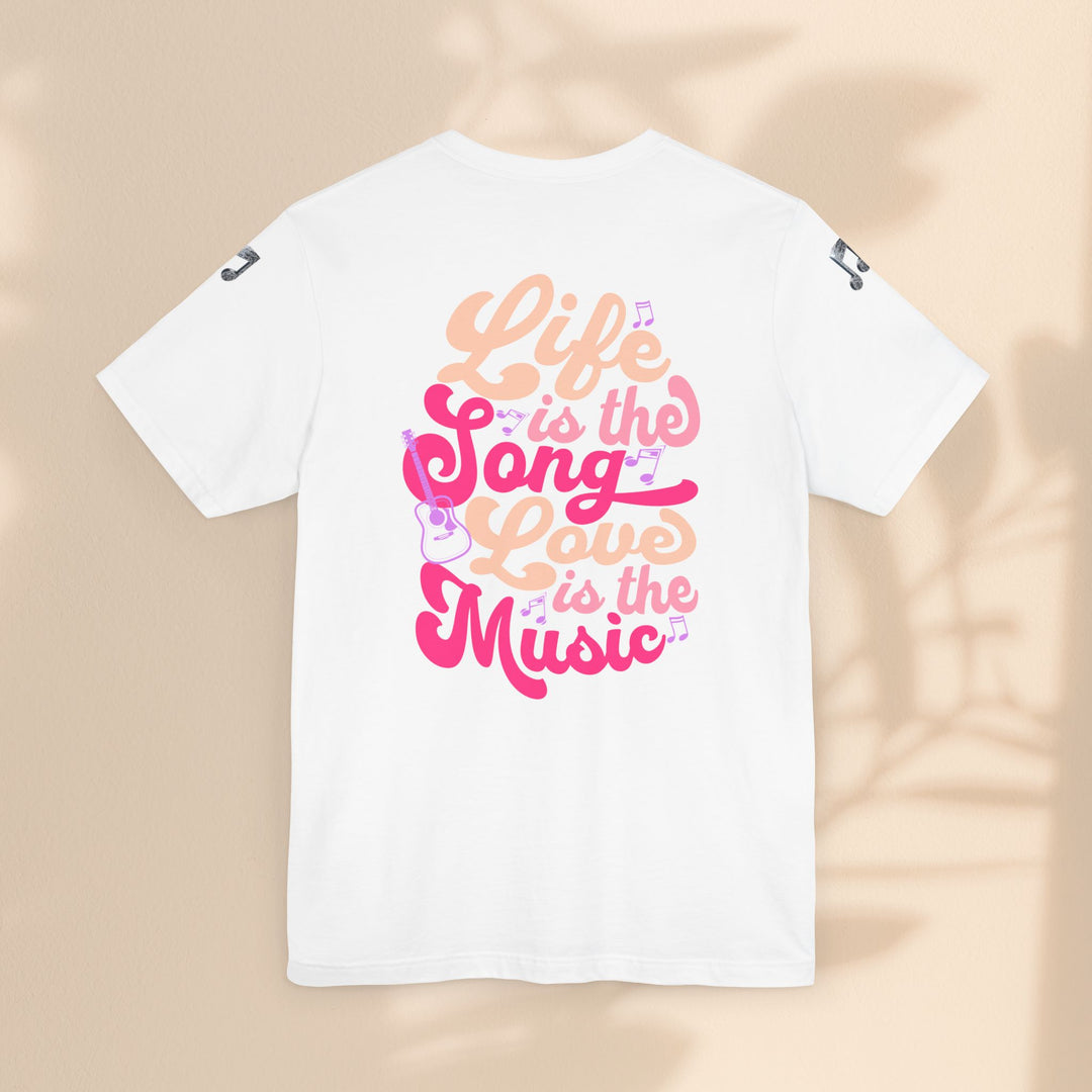 Unisex Jersey Short Sleeve Tee - Life Is A Song