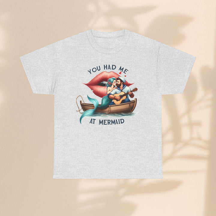 Unisex Heavy Cotton Tee - You Had Me At Mermaid