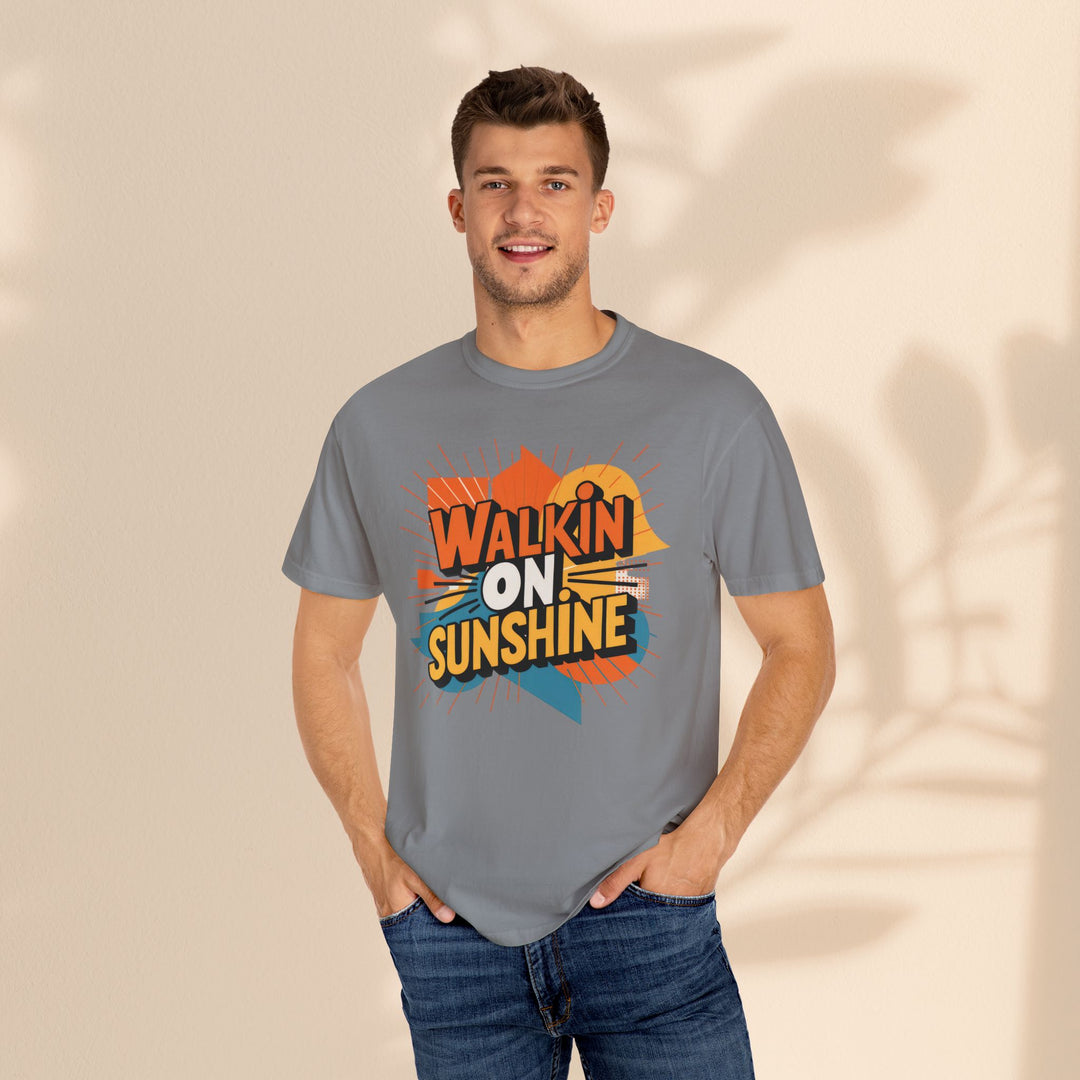 Unisex Garment-Dyed T-shirt - Walking On Sunshine