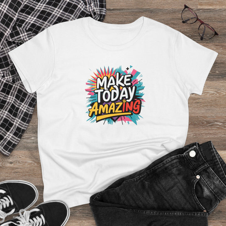 Women's Midweight Cotton Tee - Make Today Amazing