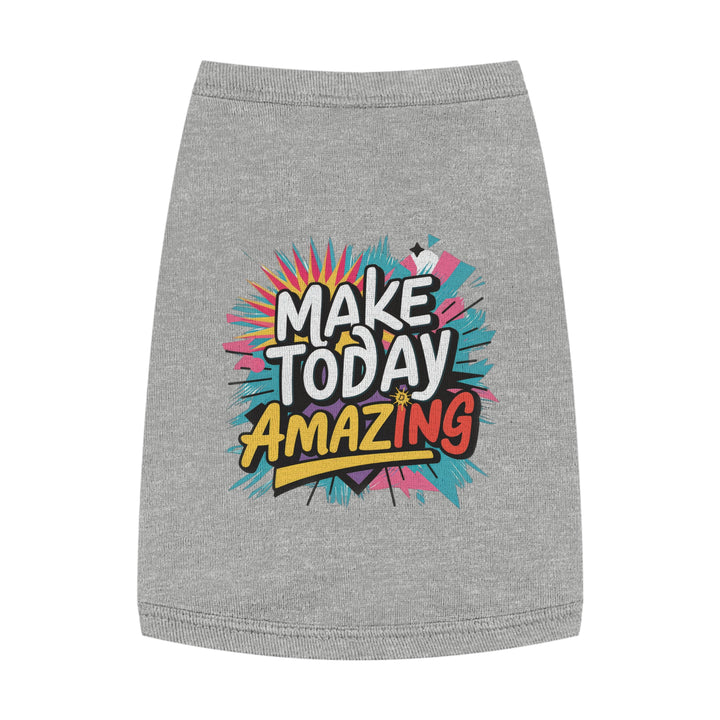 Pet Tank Top - Make Today Amazing