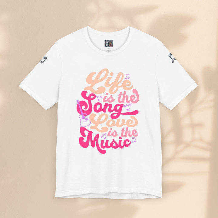 Unisex Jersey Short Sleeve Tee - Life Is A Song