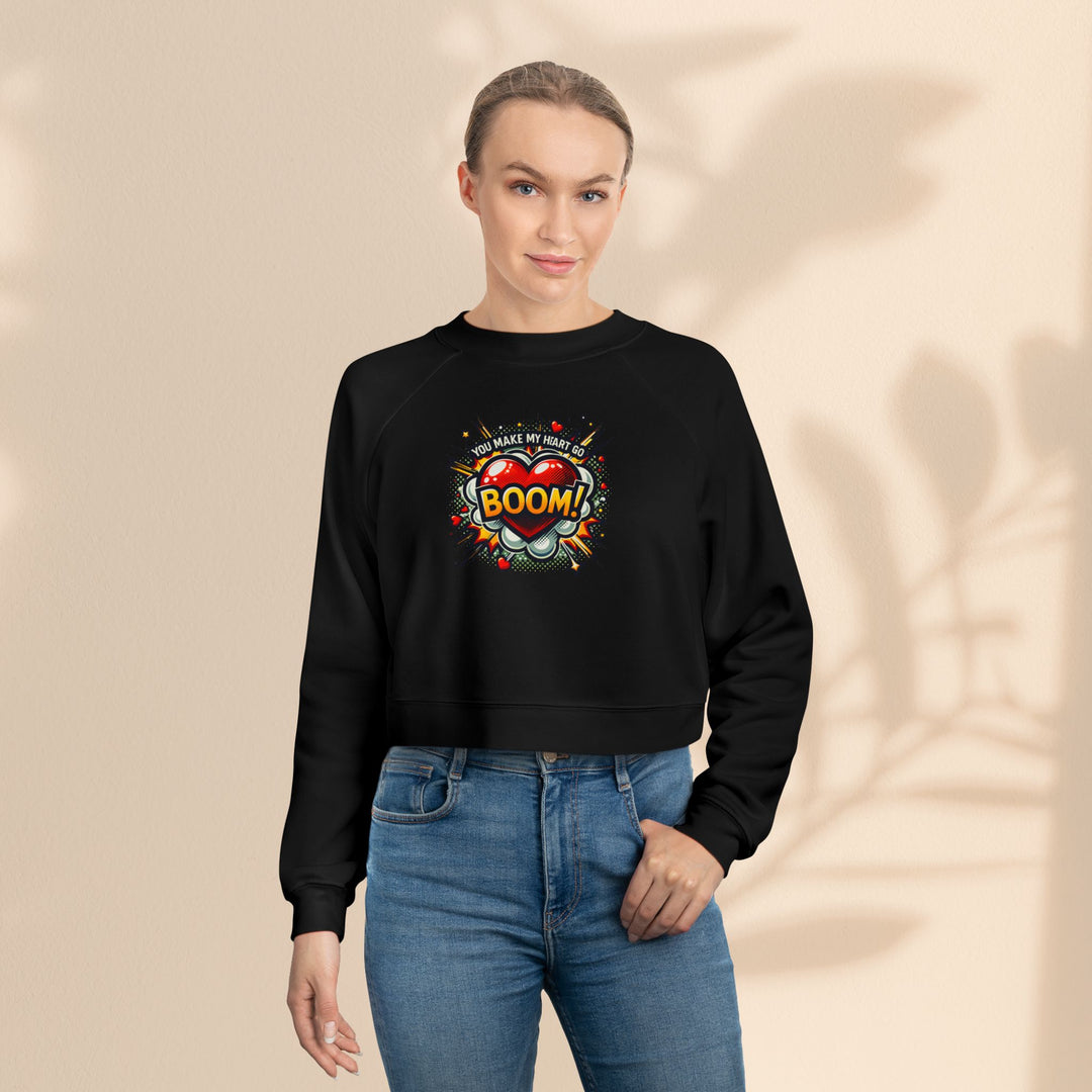 Women's Cropped Fleece Pullover - You Make My Heart Go Boom