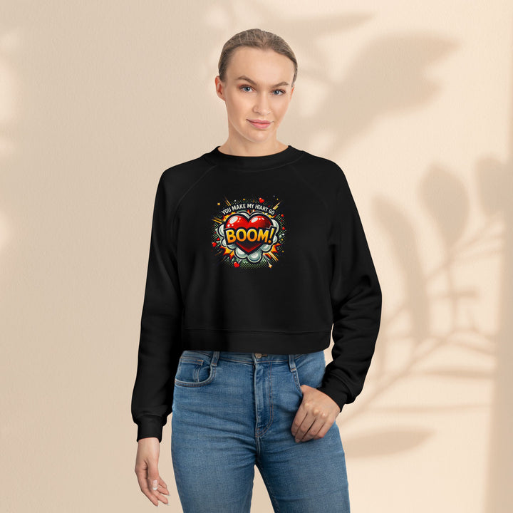 Women's Cropped Fleece Pullover - You Make My Heart Go Boom