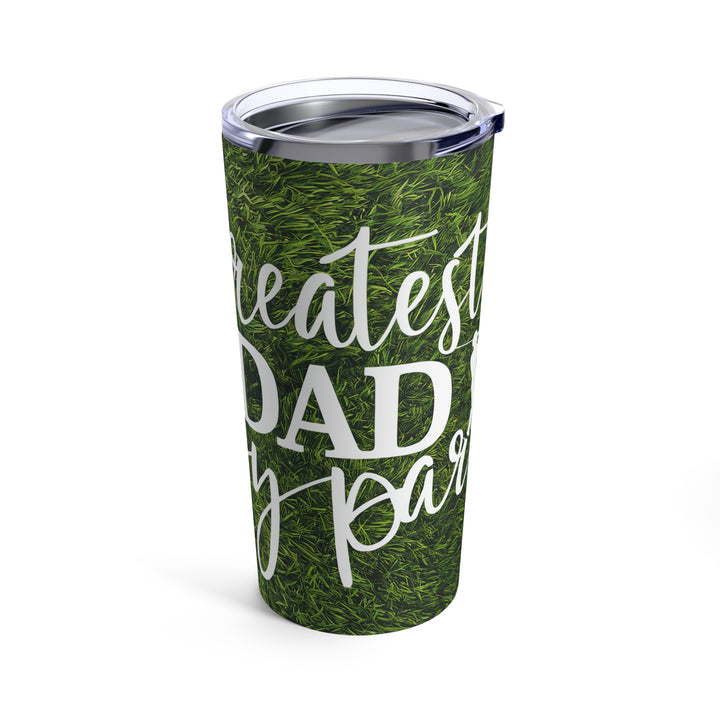 Tumbler 20oz - Greatest Dad By Par