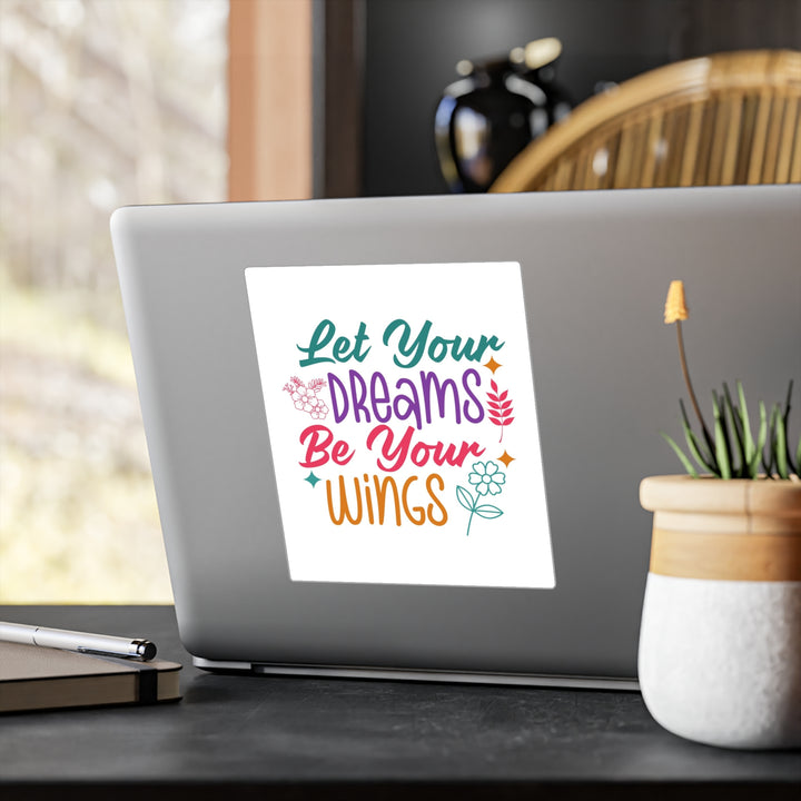 Vinyl Decal - Let Dreams Be Your Wings