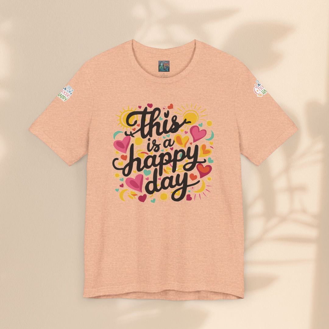 Unisex Jersey Short Sleeve Tee - This is a Happy Day