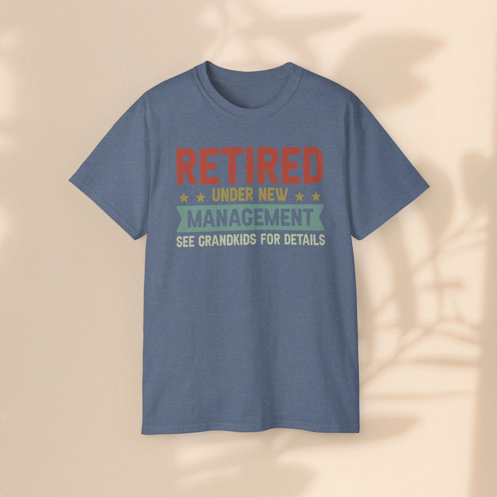 Retired Under New Management Unisex Ultra Cotton Tee - Perfect Gift for Grateful Grandparents
