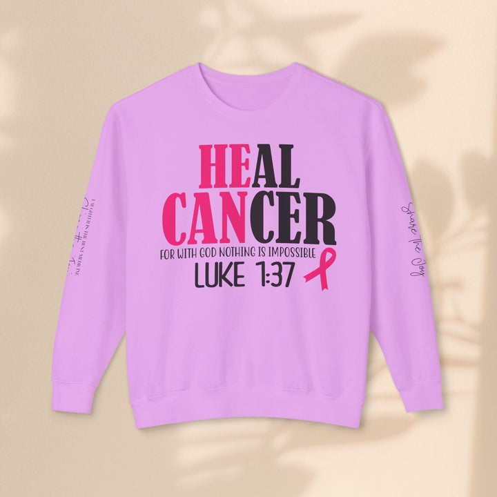 He Can Heal Cancer Sweatshirt