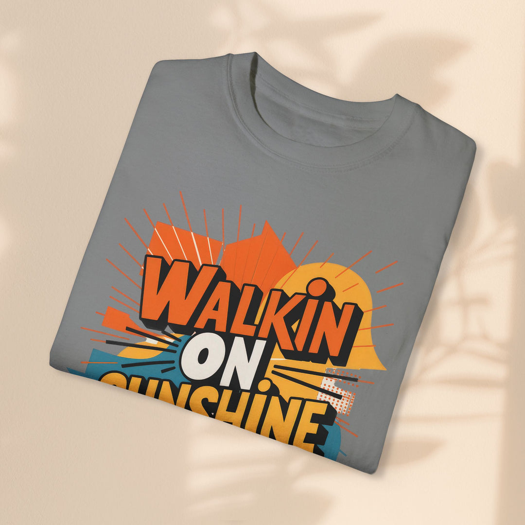 Unisex Garment-Dyed T-shirt - Walking On Sunshine