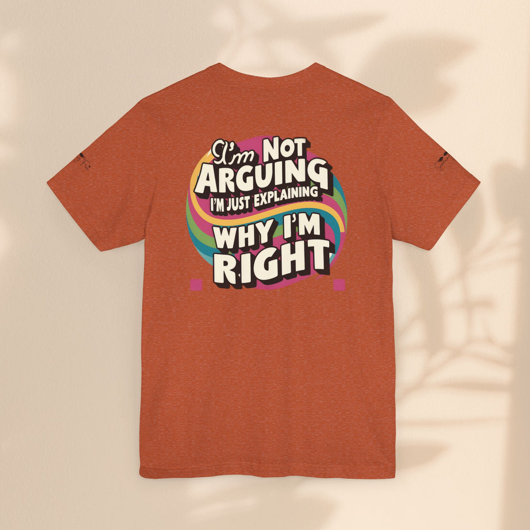 Funny Tee - I'm Not Arguing Unisex Jersey