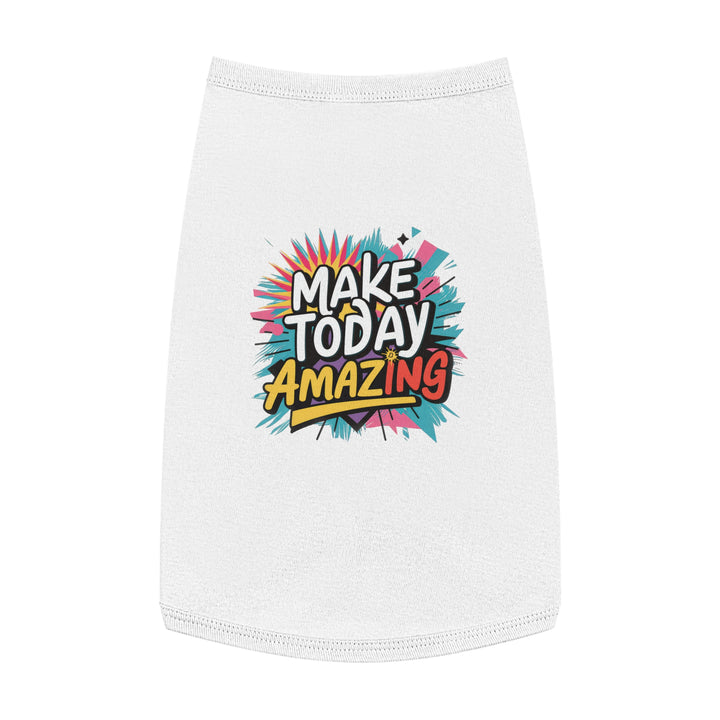 Pet Tank Top - Make Today Amazing