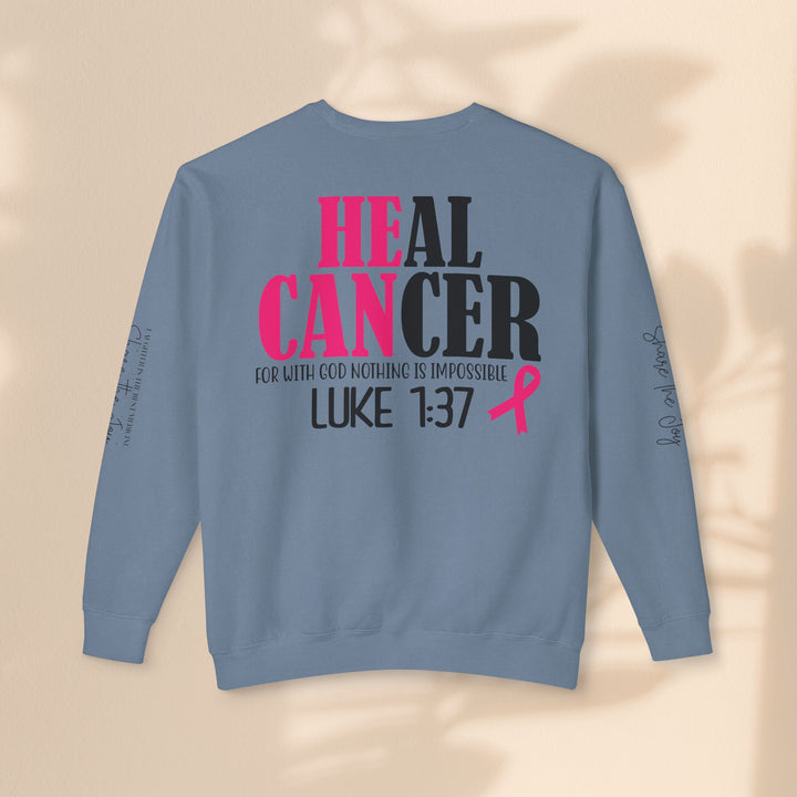 He Can Heal Cancer Sweatshirt