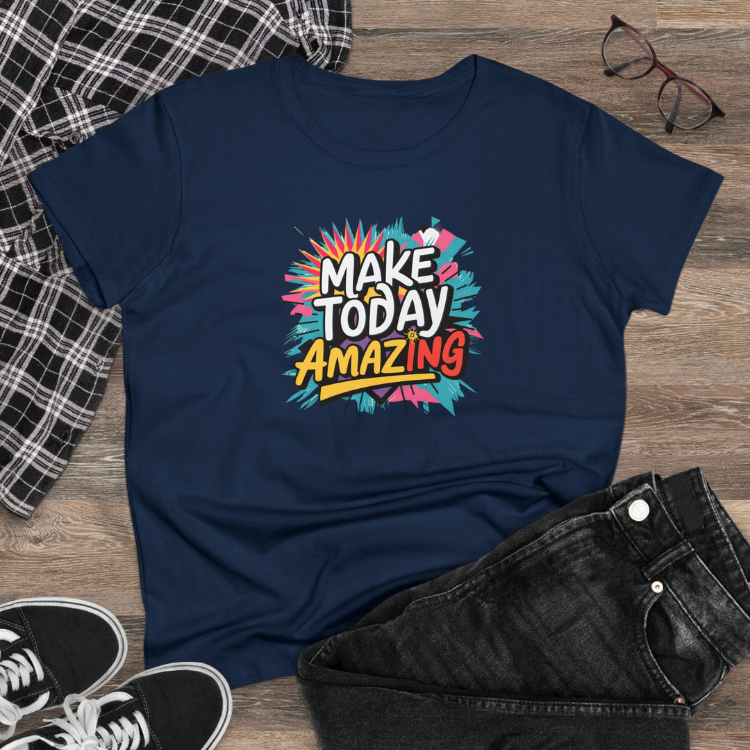 T-Shirt - Make Today Amazing Women's Midweight Cotton Tee