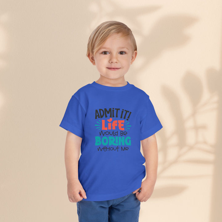 Toddler Short Sleeve Tee - Life Would Be Boring