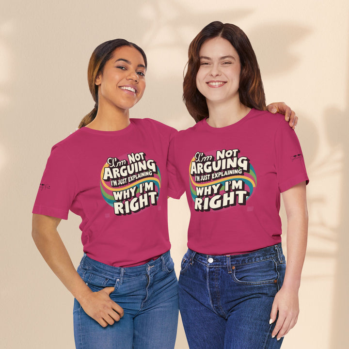 Funny Tee - I'm Not Arguing Unisex Jersey