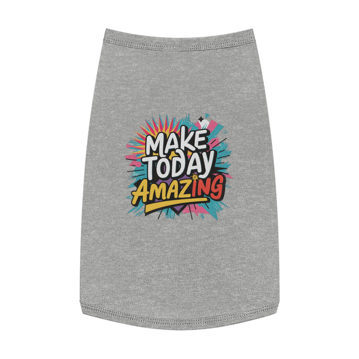 Pet Tank Top - Make Today Amazing