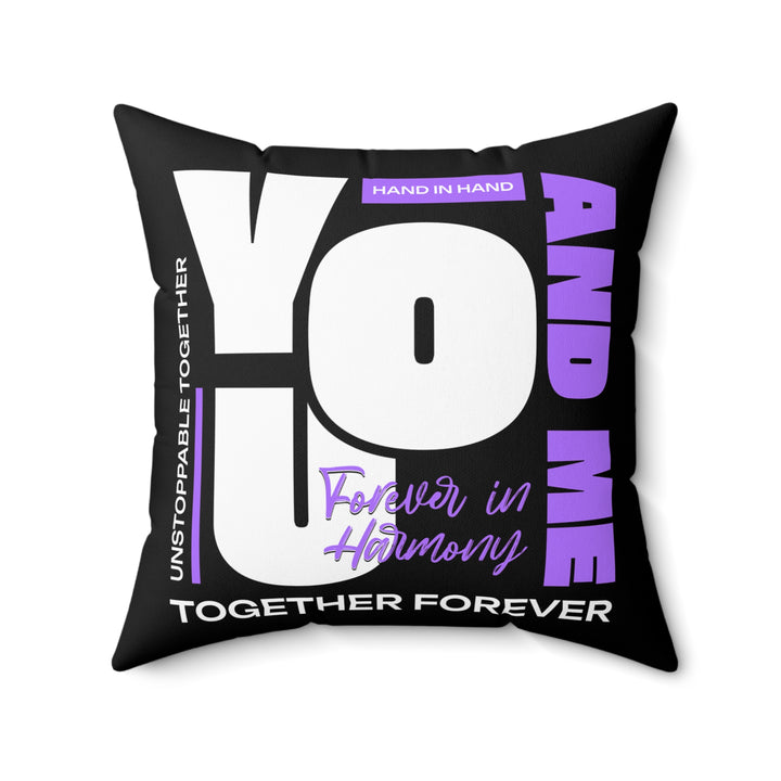 Spun Polyester Square Pillow - You and Me Unstoppable Together