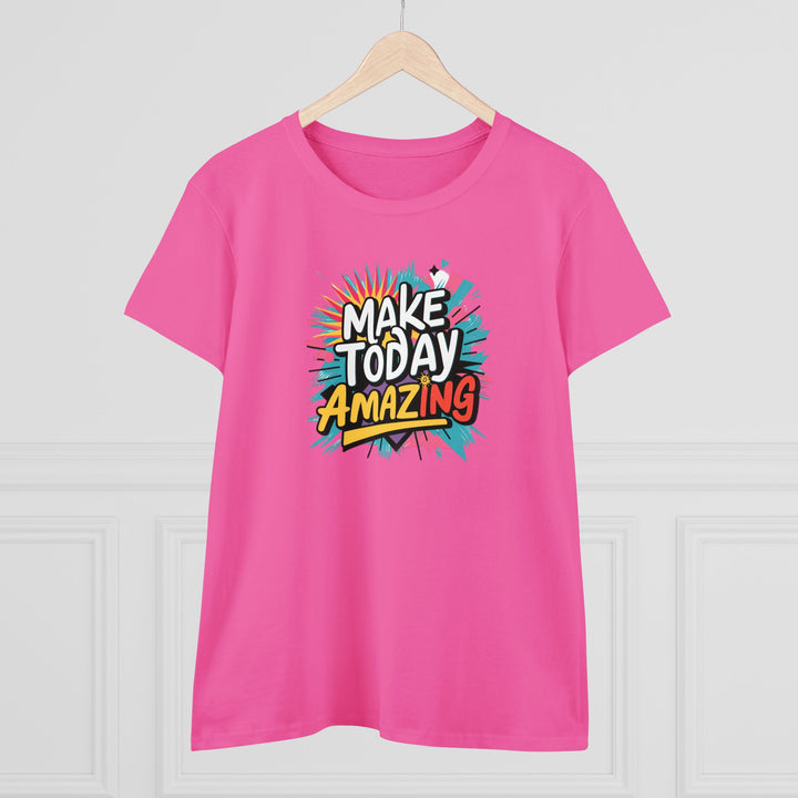 T-Shirt - Make Today Amazing Women's Midweight Cotton Tee