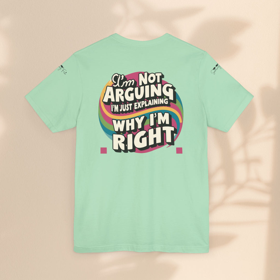 Funny Tee - I'm Not Arguing Unisex Jersey