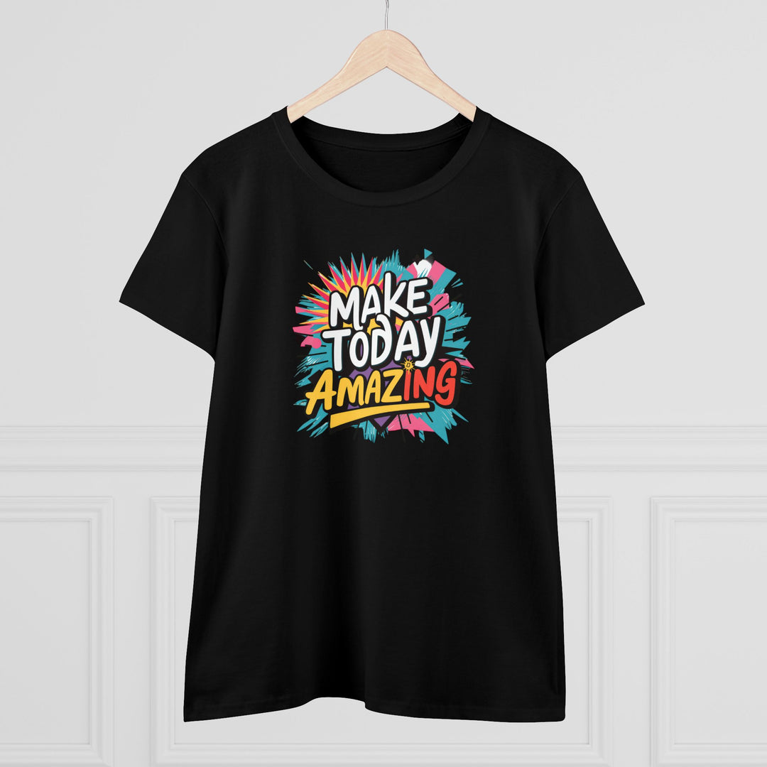 Women's Midweight Cotton Tee - Make Today Amazing