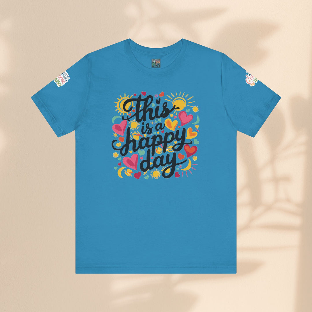 Unisex Jersey Short Sleeve Tee - This is a Happy Day