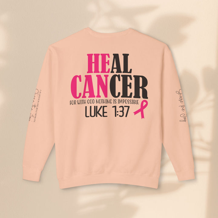 He Can Heal Cancer Sweatshirt