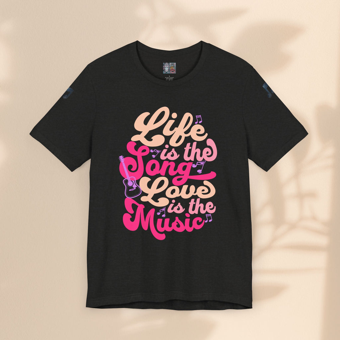 Unisex Jersey Short Sleeve Tee - Life Is A Song