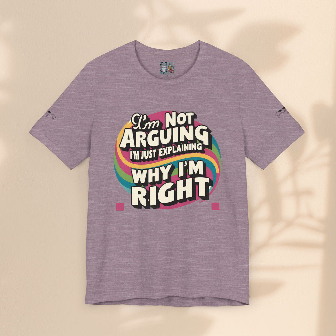 Funny Tee - I'm Not Arguing Unisex Jersey