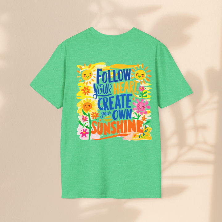 Unisex Softstyle T-Shirt - Follow Your Heart Create Your Own Sunshine