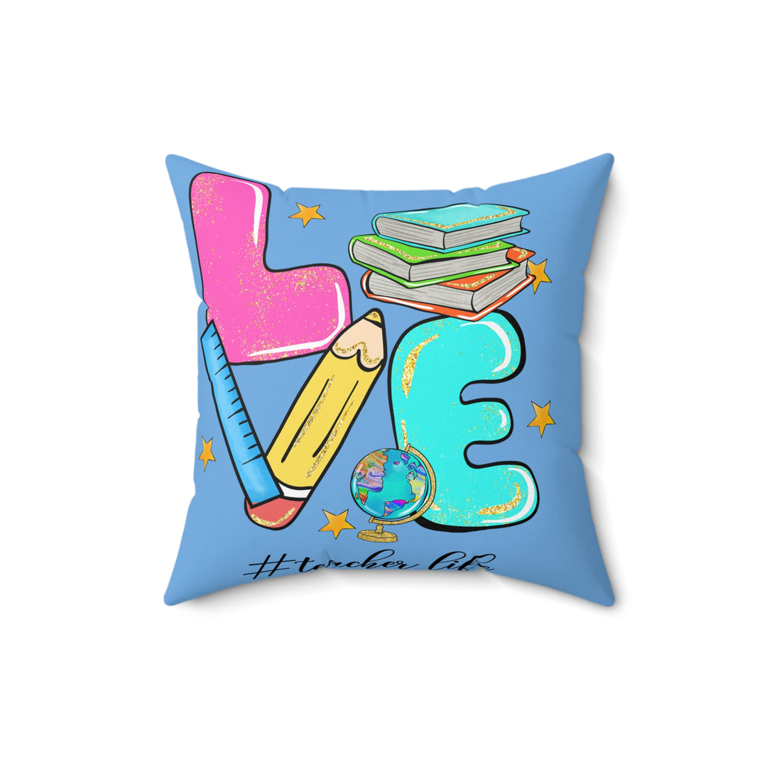 Faux Suede Square Pillow - Love Teacher Life