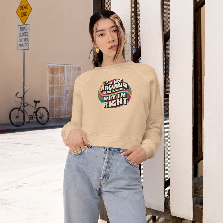 Funny Women's Cropped Fleece Pullover - 'I'm Not Arguing, Just Explaining Why I'm Right'
