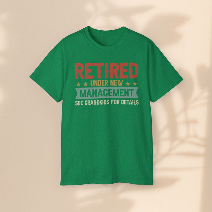 Retired Under New Management Unisex Ultra Cotton Tee - Perfect Gift for Grateful Grandparents