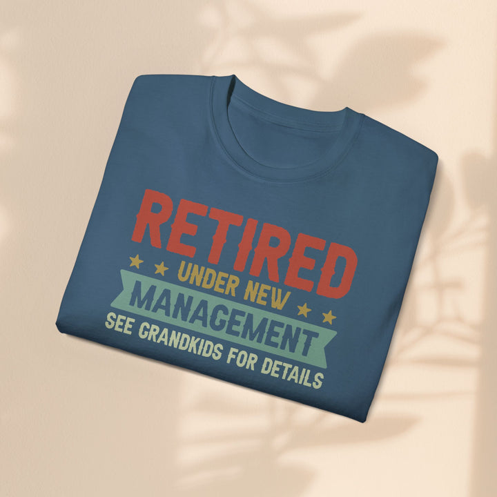 Retired Under New Management Unisex Ultra Cotton Tee - Perfect Gift for Grateful Grandparents