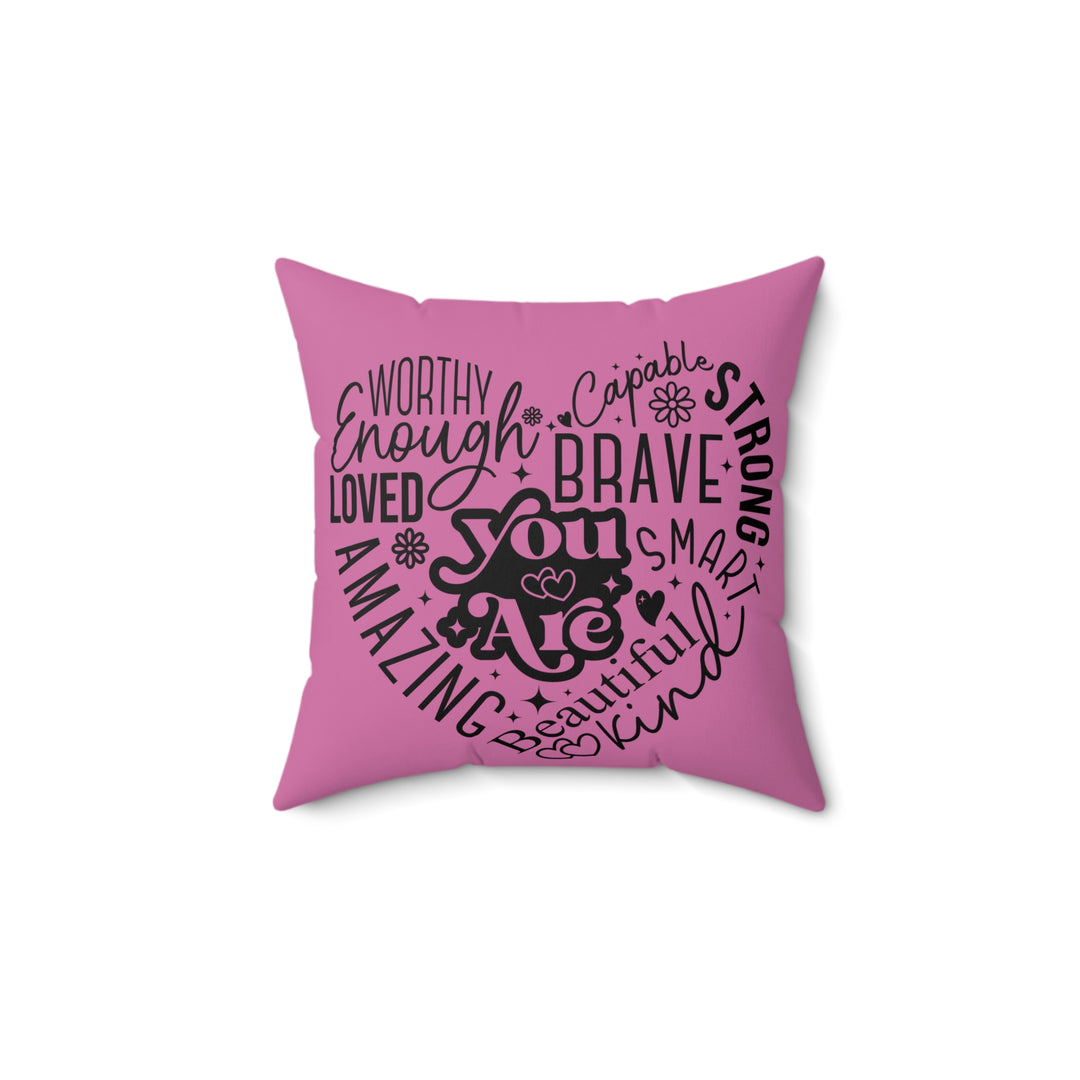 Spun Polyester Square Pillow -You Are