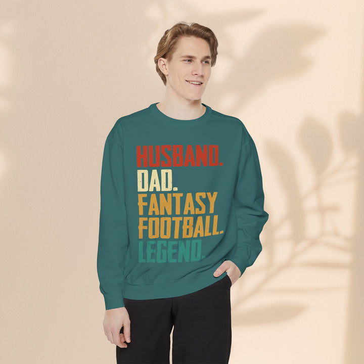 Unisex Garment-Dyed Sweatshirt - Husband, Dad, Football Fantasy Legend