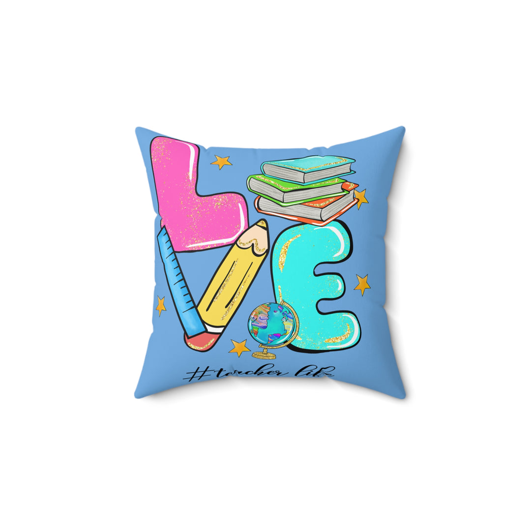 Faux Suede Square Pillow - Love Teacher Life