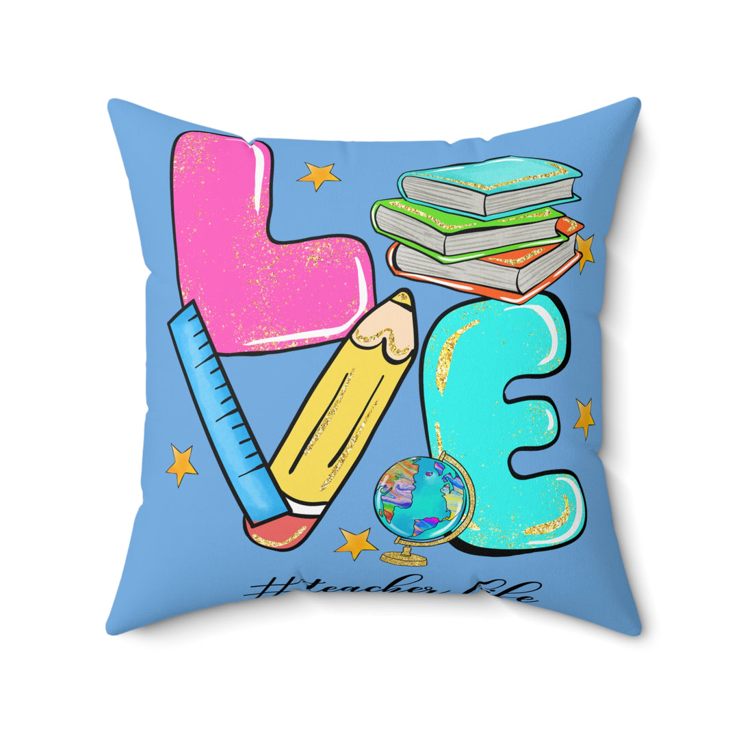 Faux Suede Square Pillow - Love Teacher Life