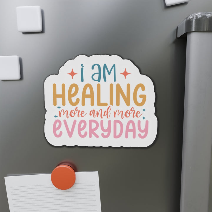 Die-Cut Magnets - I am Healing More and More Everyday