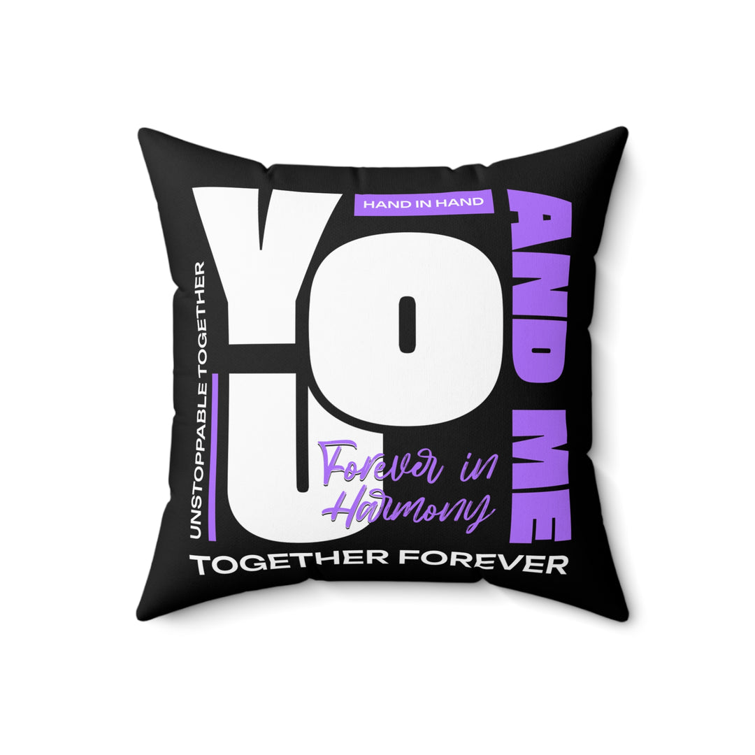 Spun Polyester Square Pillow - You and Me Unstoppable Together