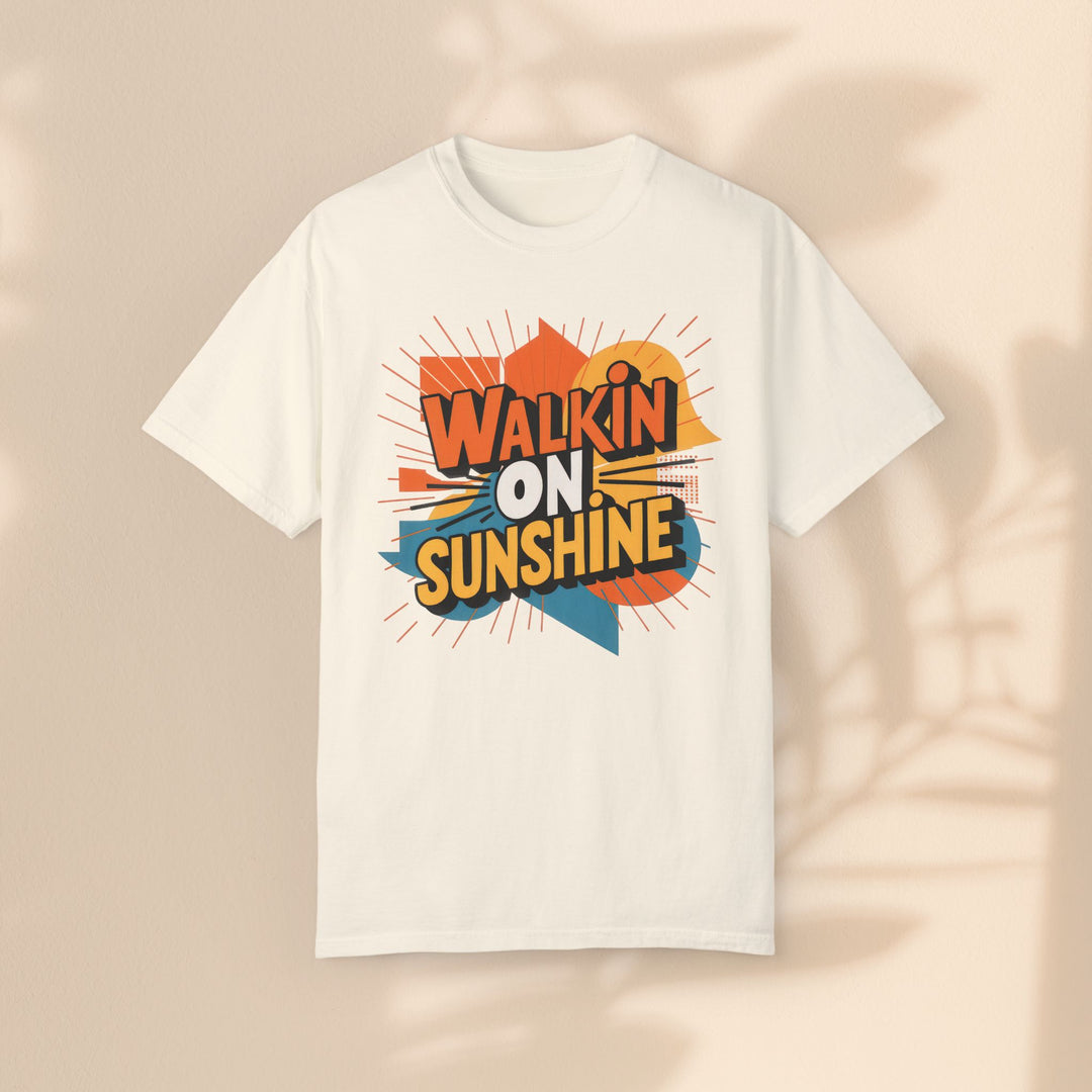 Unisex Garment-Dyed T-shirt - Walking On Sunshine