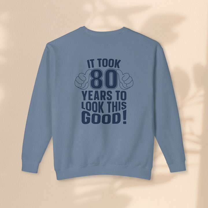 80th Birthday Sweatshirt, Funny Crewneck for Him/Her, Gift for Milestone Celebration, Unisex Lightweight Pullover, Casual Style