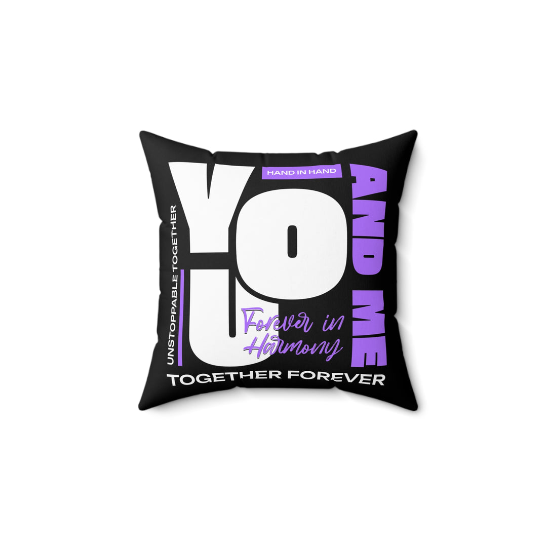 Spun Polyester Square Pillow - You and Me Unstoppable Together