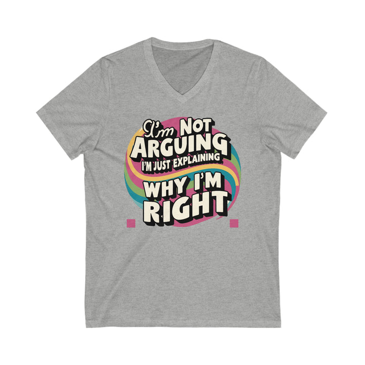 Unisex Jersey Short Sleeve V-Neck Tee - Why I'm Right