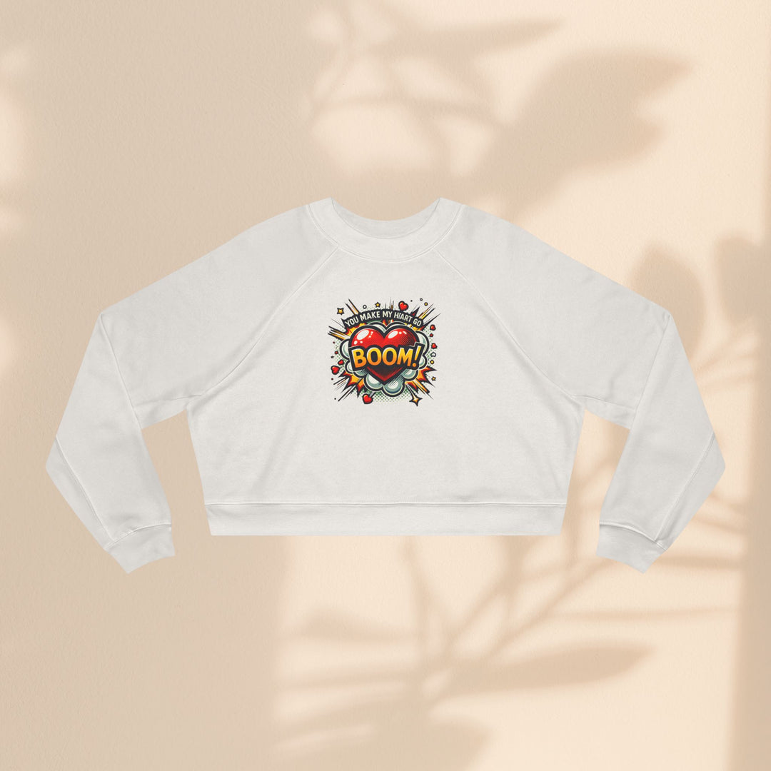 Women's Cropped Fleece Pullover - You Make My Heart Go Boom